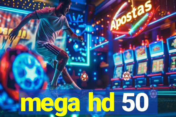 mega hd 50